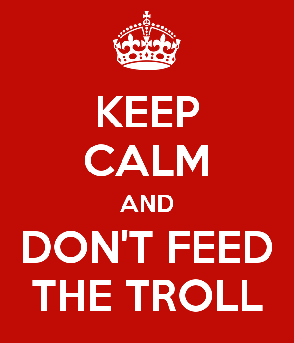 keep-calm-and-don-t-feed-the-troll-22-5403724035299859754.png